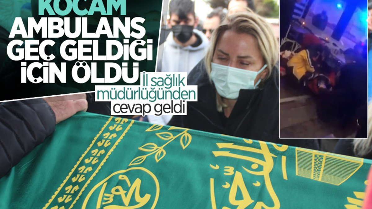 İstanbul İl Sağlık Müdürlüğü'nden Ece Erken'e ambulans yanıtı