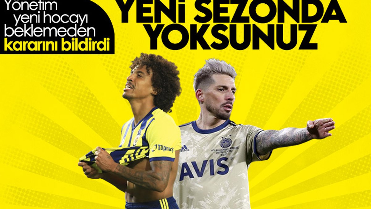 Fenerbahçe'de 2 ismin gönderilmesine kesin gözüyle bakılıyor