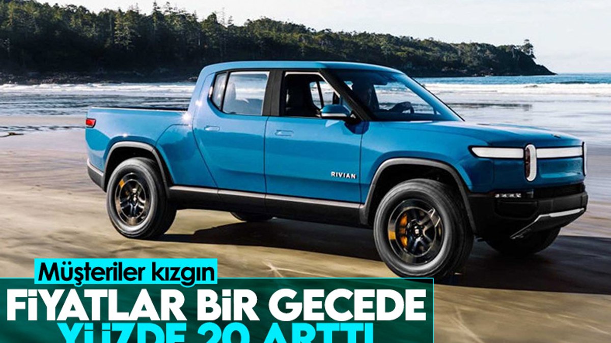 Müşteriler kızgın: Rivian fiyatlara yüzde 20 zam yaptı