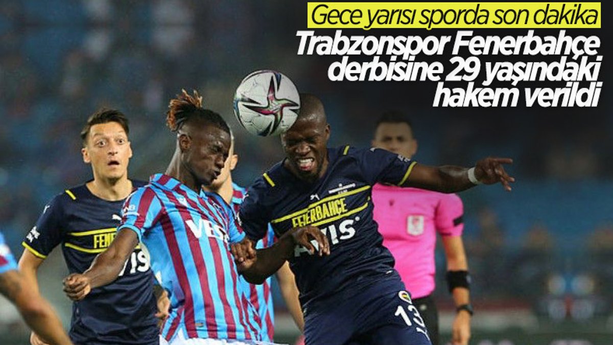 Fenerbahçe - Trabzonspor maçını Zorbay Küçük yönetecek