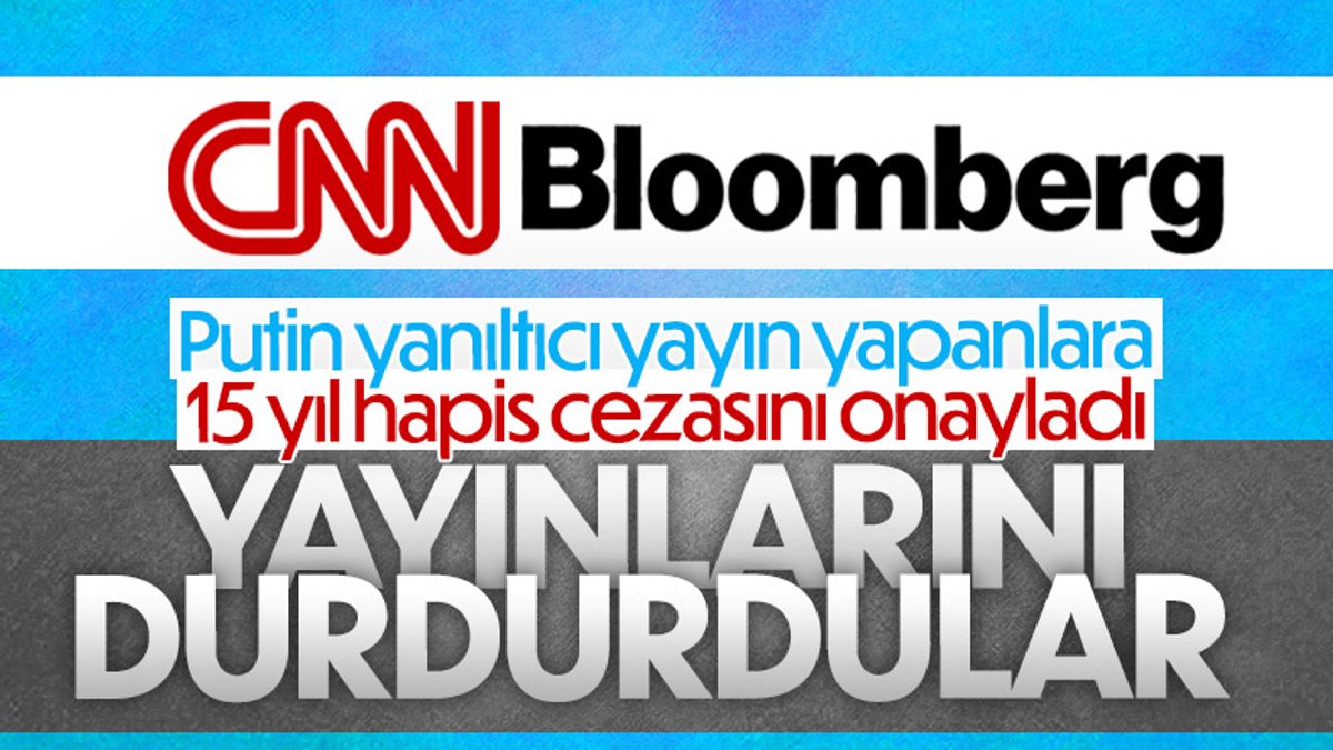 CNN ve Bloomberg, Rusya'daki yayınlarını durdurma kararı aldı