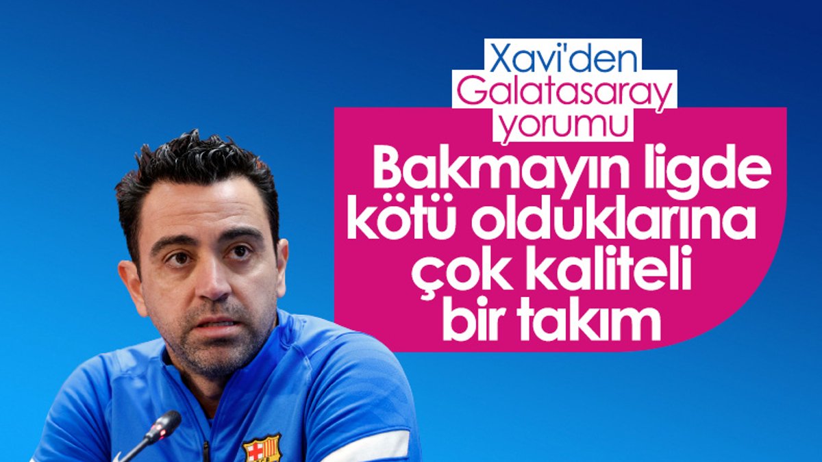 Xavi: Galatasaray kaliteli bir takım