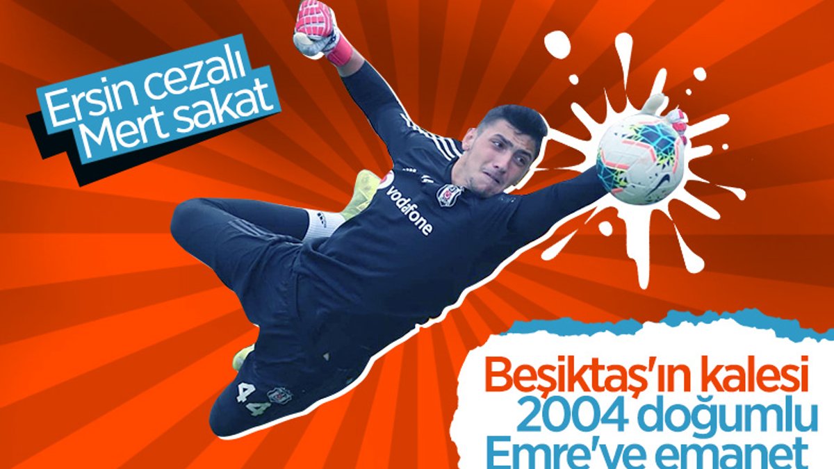 Beşiktaş'ın kalesi 18'lik Emre'ye emanet
