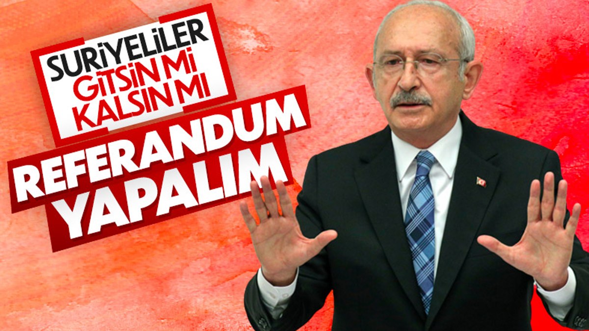 Kemal Kılıçdaroğlu: Sığınmacıların vatandaşlığıyla ilgili referandum yapalım