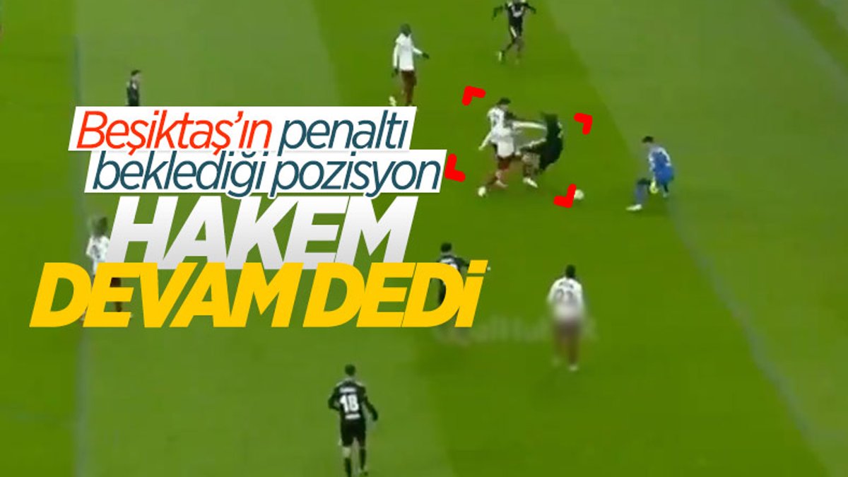 Beşiktaş'ın penaltı beklediği pozisyon