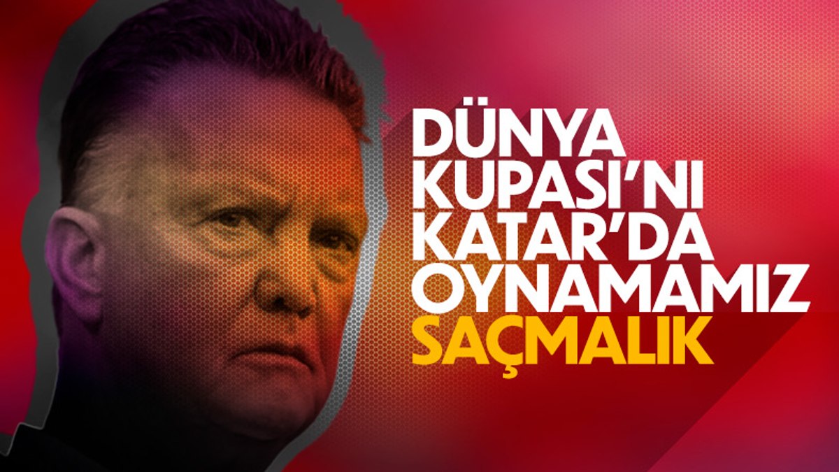 Louis van Gaal: Dünya Kupası'nın Katar'da olması saçmalık