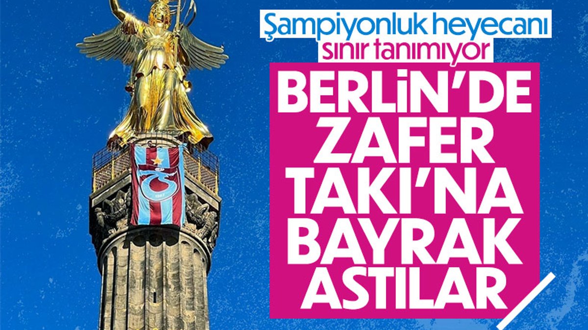 Trabzonsporlular, Berlin'de Zafer Takı'na bayrak astı