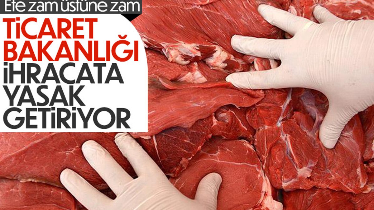 Kırmızı et ihracatı için kısıtlama kararı