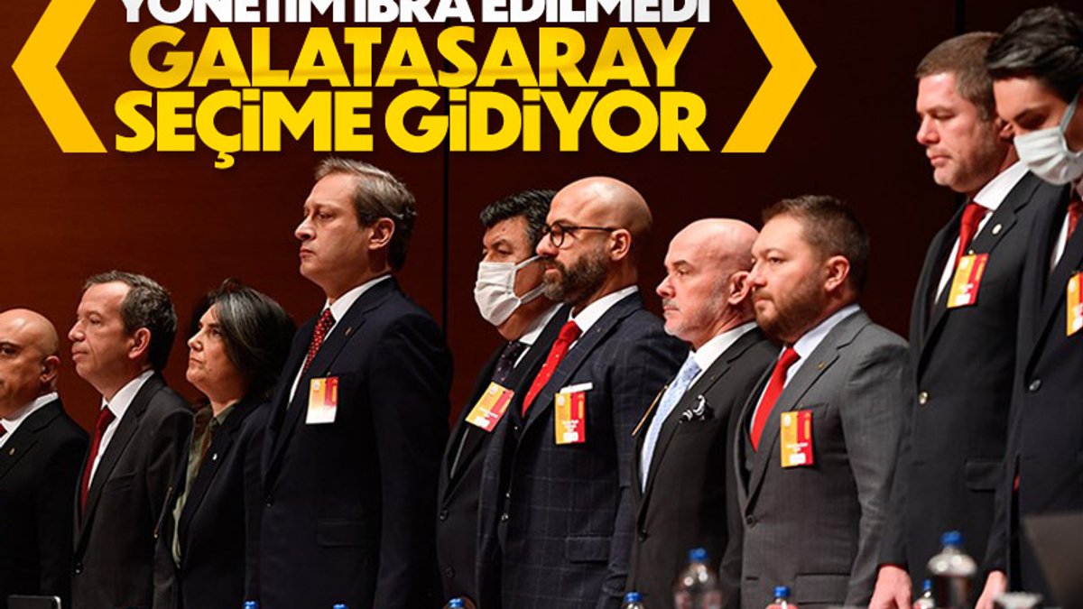 Burak Elmas yönetimi ibra edilmedi, Galatasaray seçime gidiyor