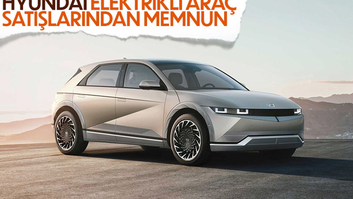 Hyundai, ilk 2 ayda 74 bin elektrikli araç sattı