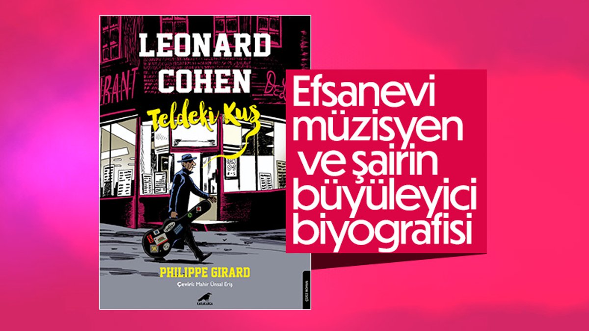 Philippe Girard'dan bir Leonard Cohen biyografisi: Teldeki Kuş