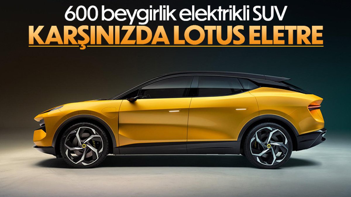 600 beygirlik elektrikli SUV Lotus Eletre tanıtıldı