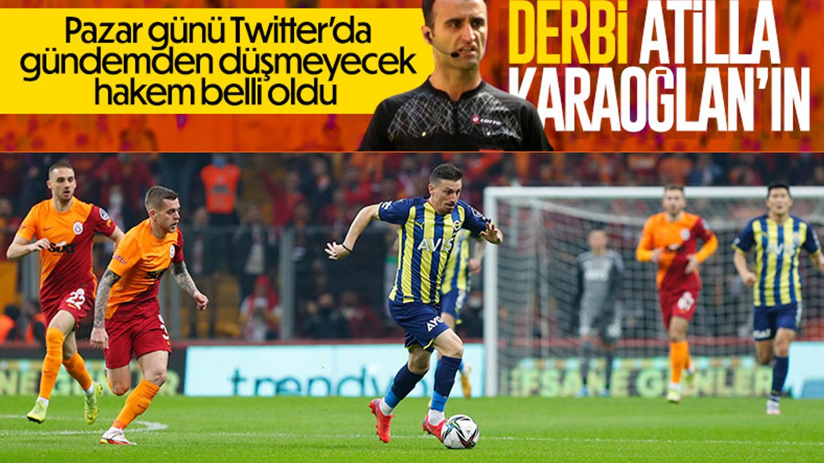 Fenerbahçe - Galatasaray derbisinin hakemi