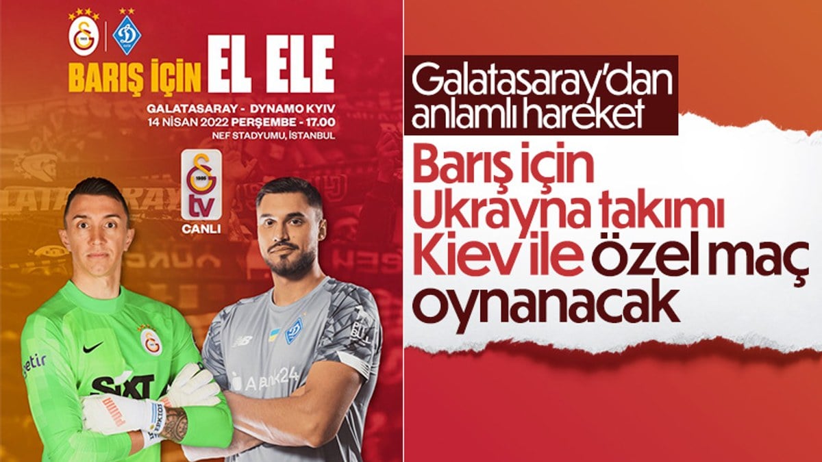 Galatasaray, Dinamo Kiev ile özel maç oynayacak