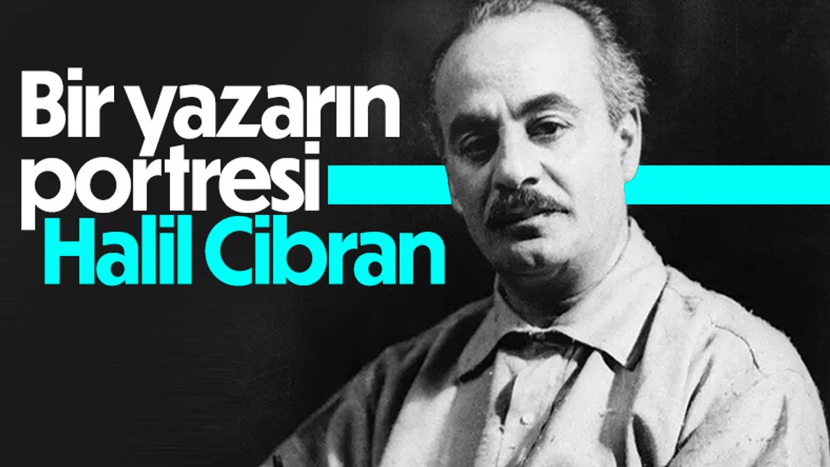 Bir portre: Ermiş romanının yazarı Halil Cibran