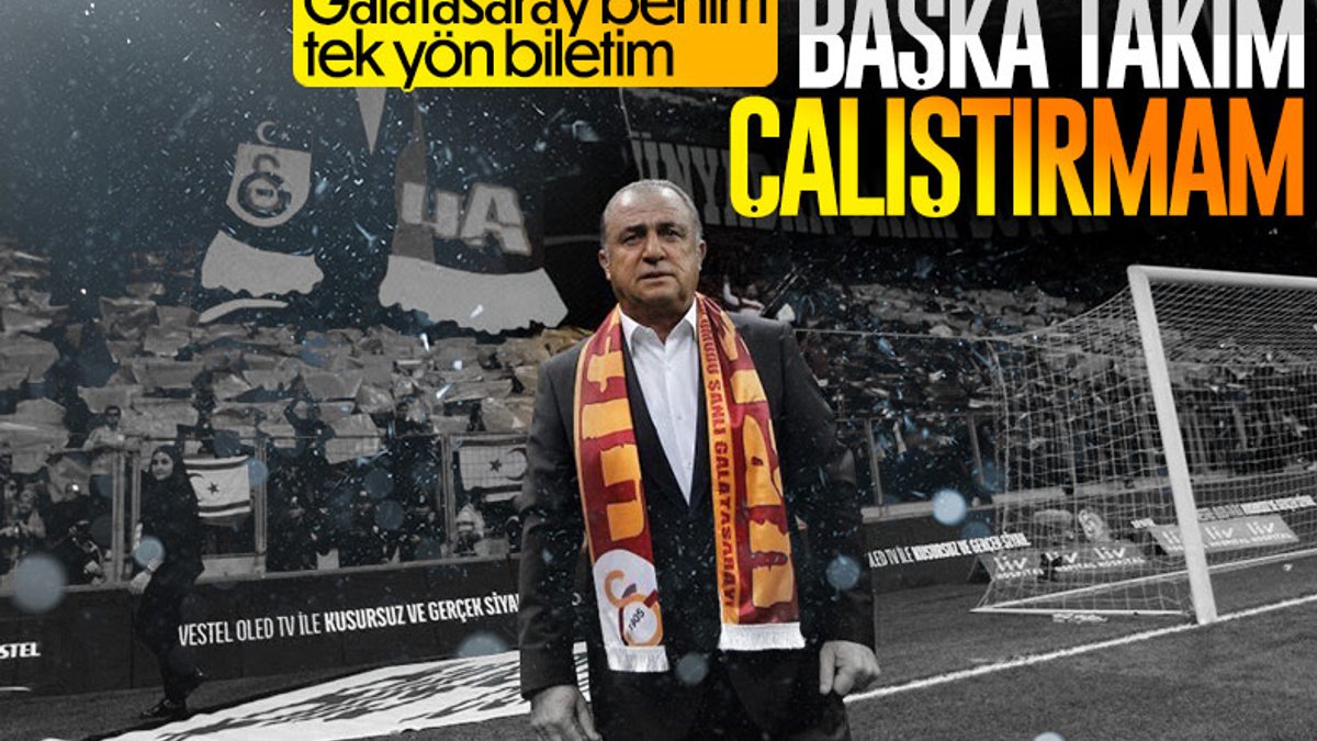 Fatih Terim: Galatasaray'dan başka takım çalıştırmam