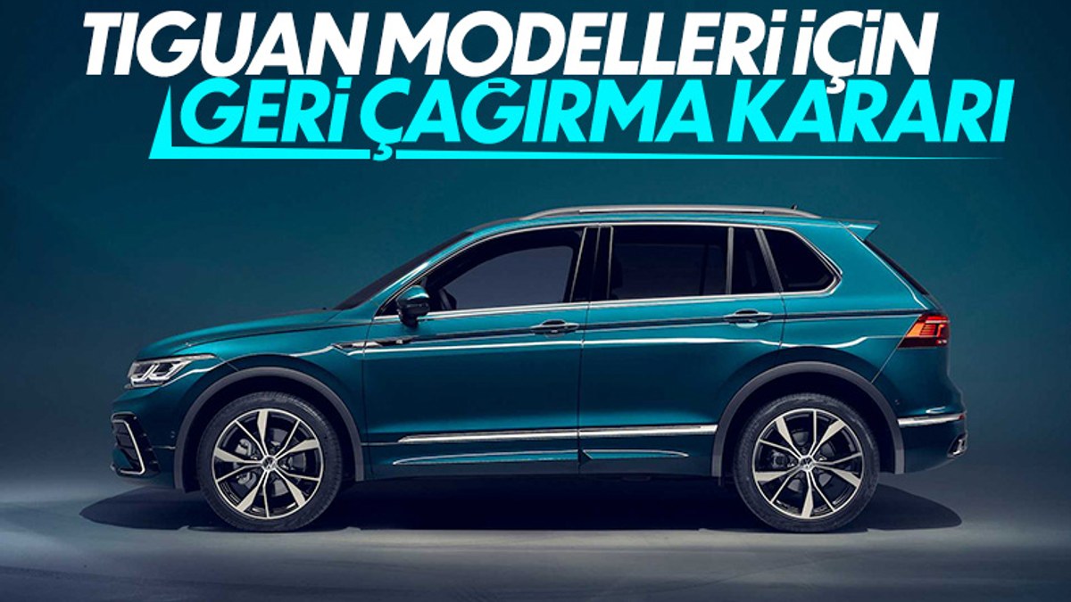 Volkswagen, bazı Tiguan modellerini geri çağırıyor
