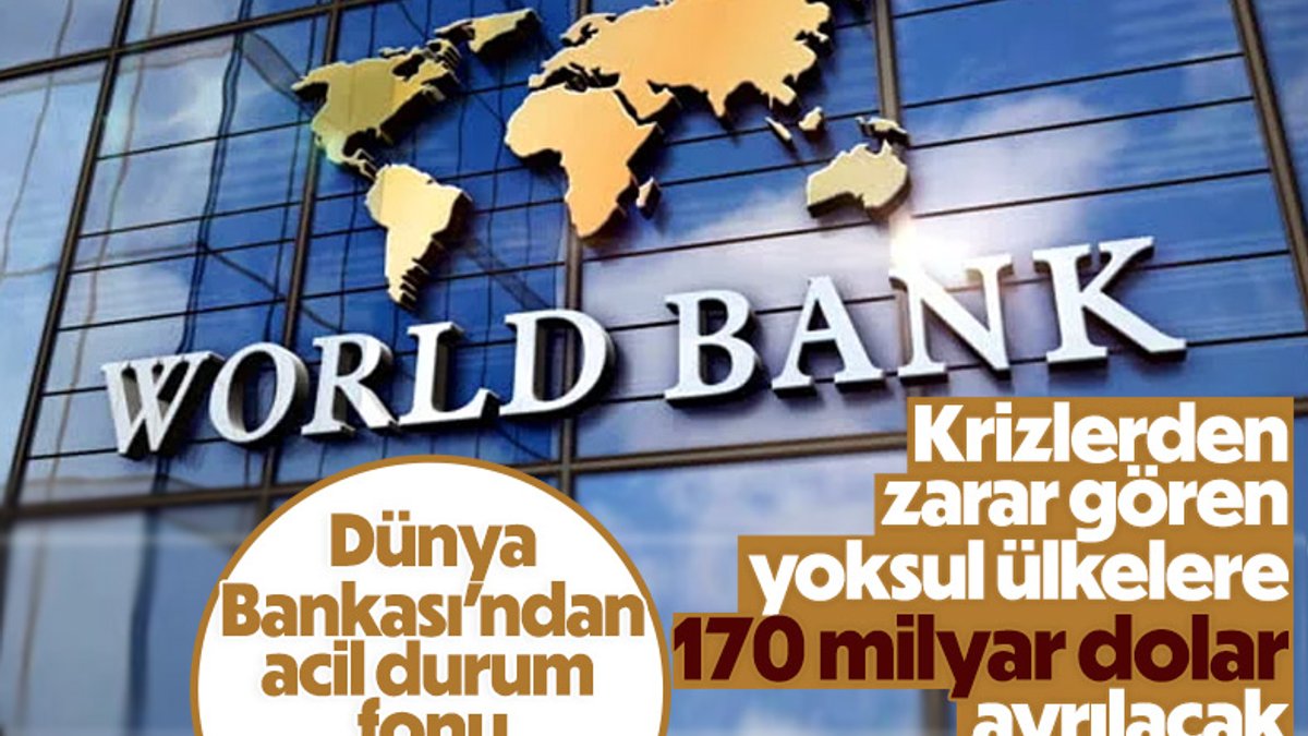 Dünya bankası 170 milyar dolarlık acil durum fonu oluşturacak