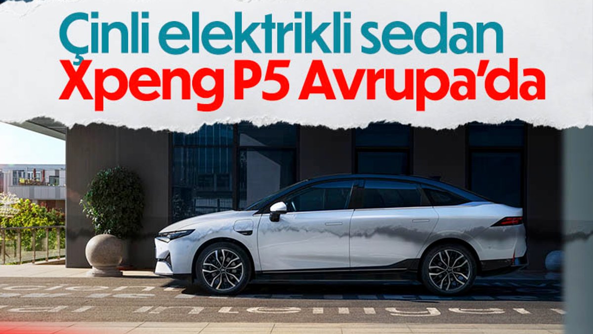 Çinli elektrikli sedan Xpeng P5'in Avrupa fiyatı belli oldu