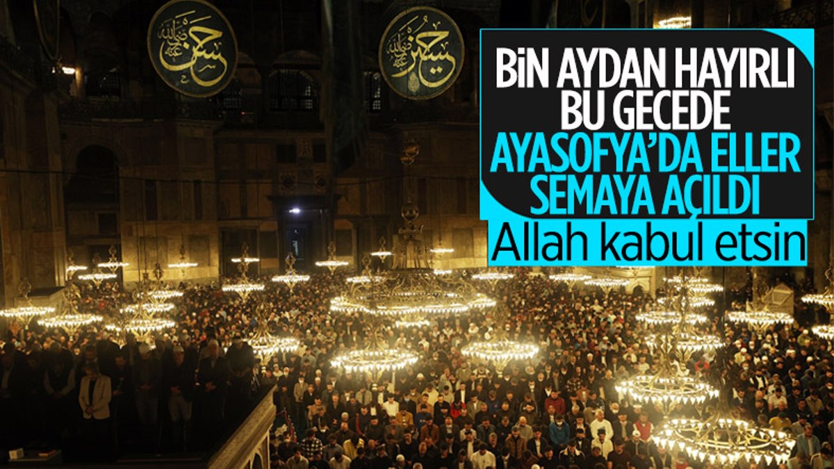 Ayasofya Camisinde Kadir Gecesi idrak edildi