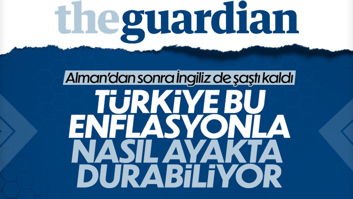 The Guardian, Türk ekonomisinin direncine dikkati çekti