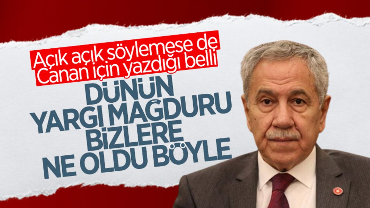 Bülent Arınç isim vermeden Canan Kaftancıoğlu kararını eleştirdi