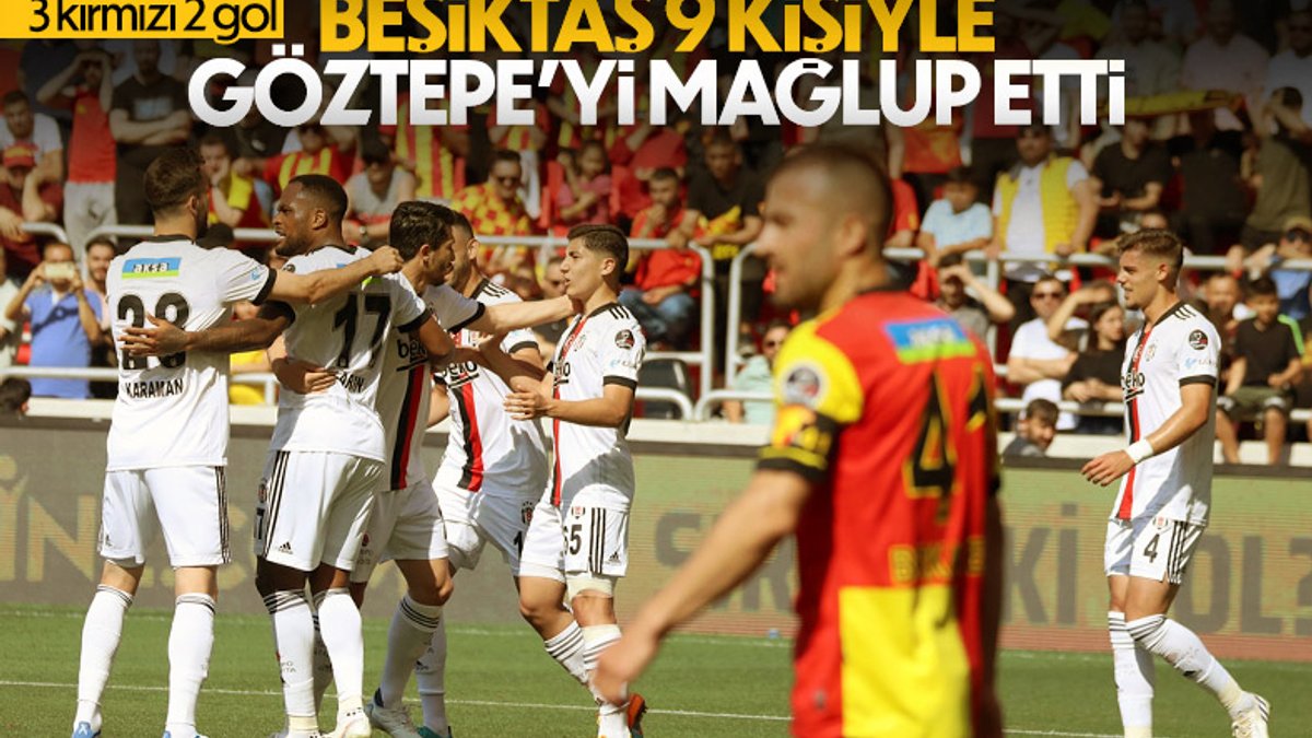 Beşiktaş, Göztepe'yi 2 golle mağlup etti