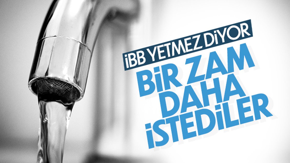 İBB'den İstanbul'da suya yeni zam teklifi