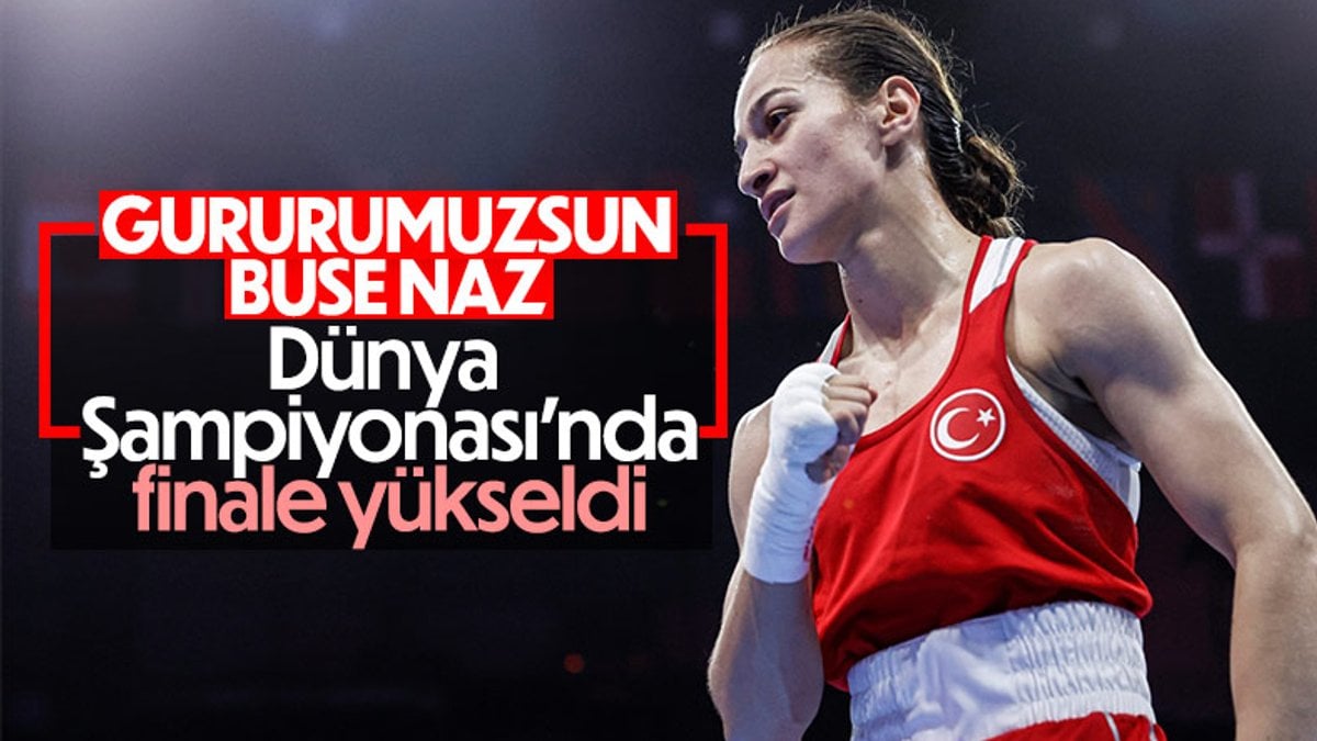 Buse Naz Çakıroğlu, Dünya Kadınlar Boks Şampiyonası'nda finale yükseldi
