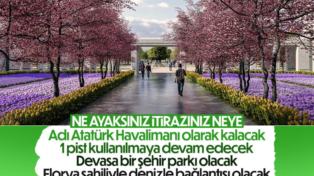 Millet bahçesi olacak Atatürk Havalimanı'nda yapılacaklar