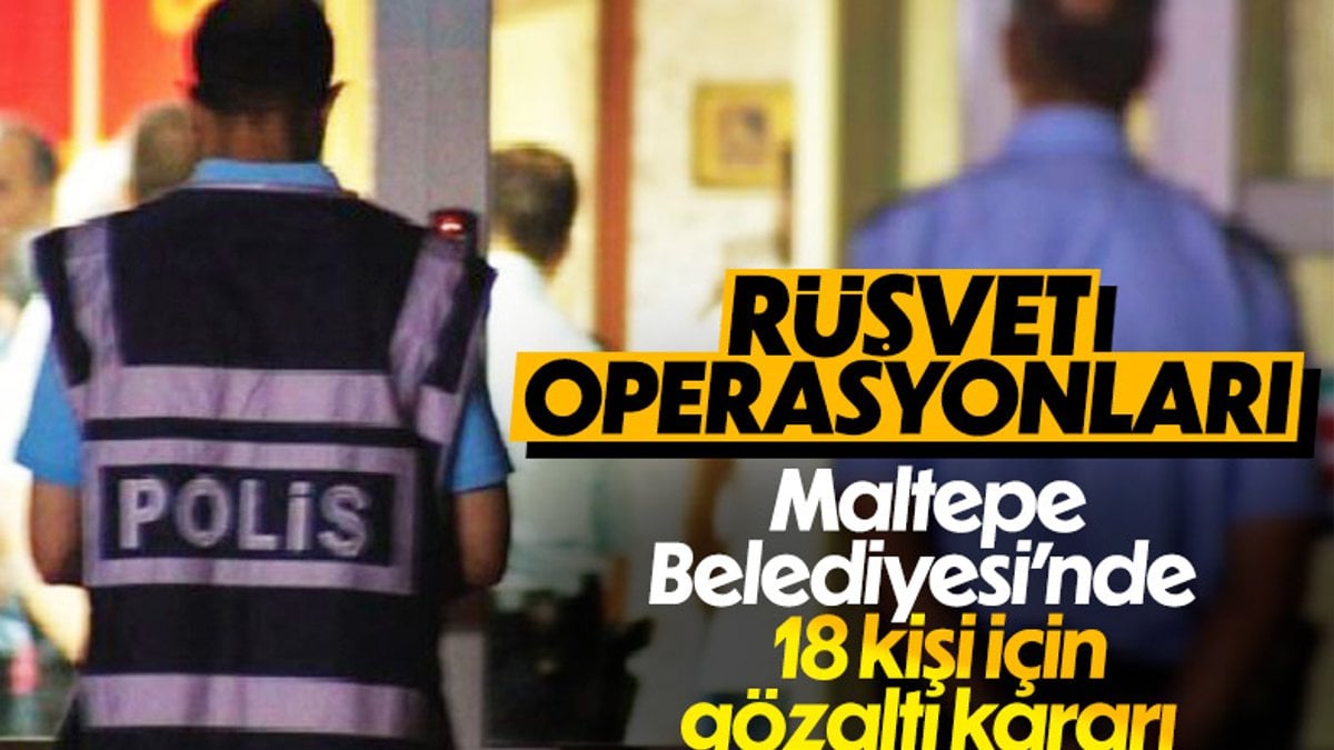 Maltepe Belediyesi'nde rüşvet operasyonu