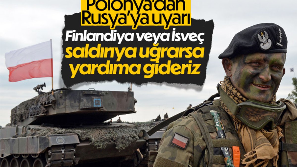 Polonya: İsveç ve Finlandiya saldırıya uğrarsa yardım edeceğiz