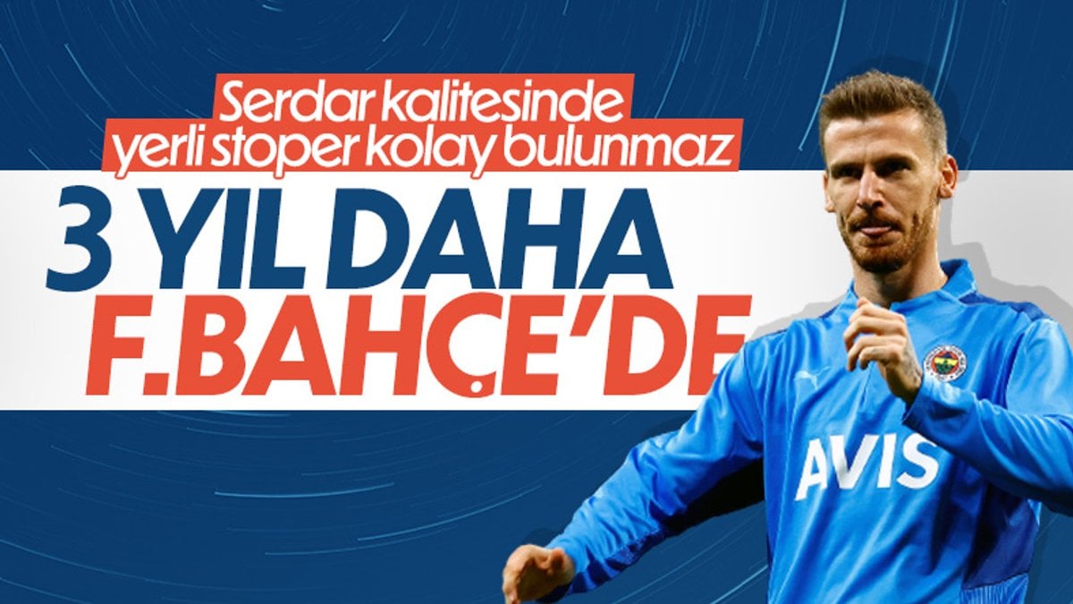 Serdar Aziz, Fenerbahçe ile sözleşme uzattı
