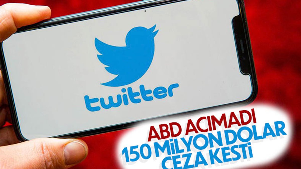 ABD, Twitter'a 150 milyon dolar ceza verdi