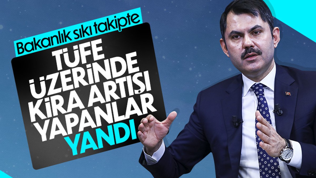 Murat Kurum: Fahiş kira artışına ceza uygulanacak