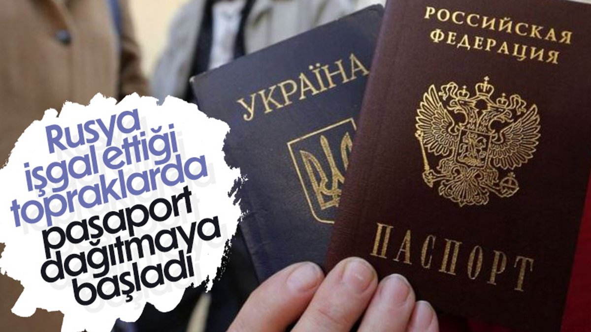 Rusya, Ukrayna'da Rus pasaportu dağıtıyor