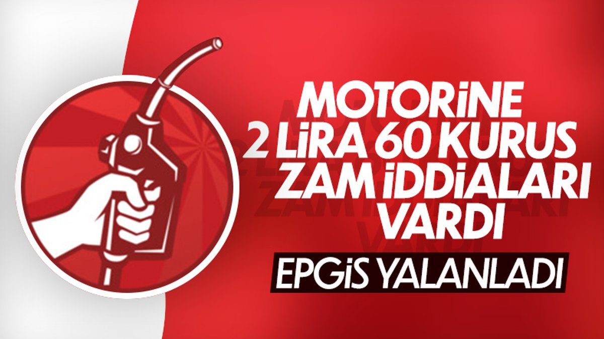 EPGİS motorine zam geleceği iddialarını yalanladı