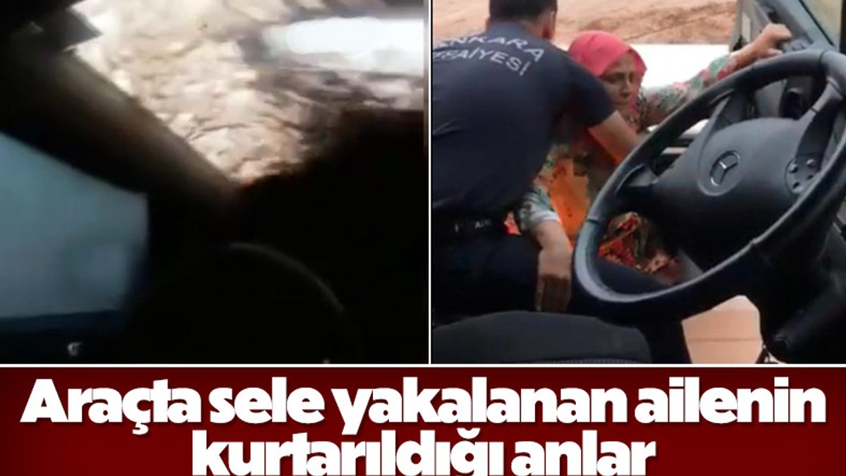 Ankara'da sele yakalanan sürücü zor anlar yaşadı