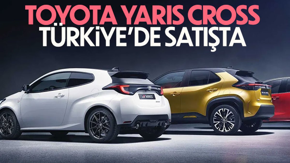 2022 Toyota Yaris Cross Türkiye'de
