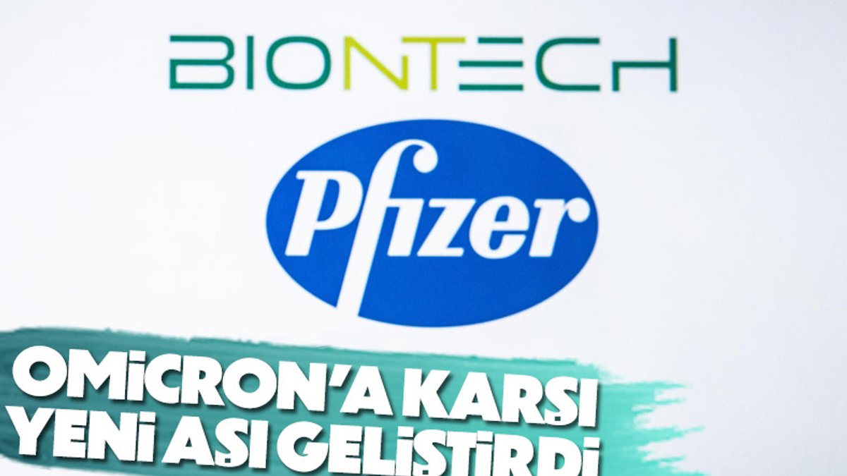 Pfizer-BioNTech, Omicron'a karşı daha etkili aşı geliştirdiğini duyurdu