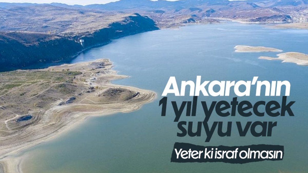 Ankara'nın barajlarında 1 yıl yetecek su birikti
