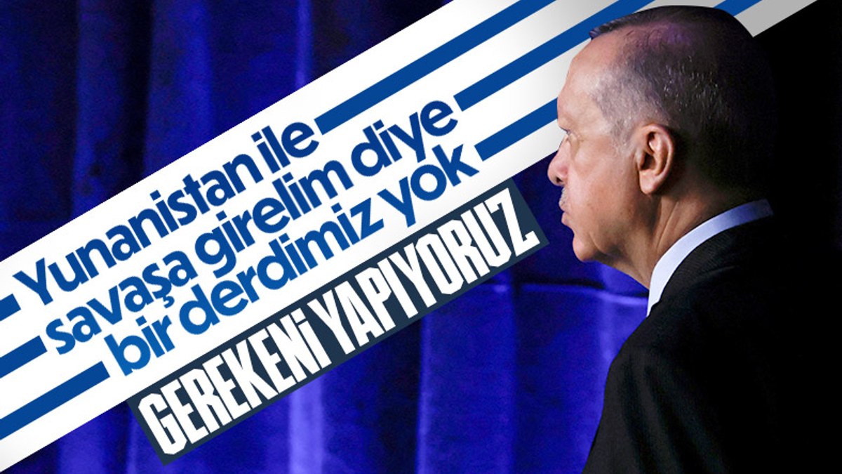 Cumhurbaşkanı Erdoğan: Yunanistan verdiği sözlerde durmuyor
