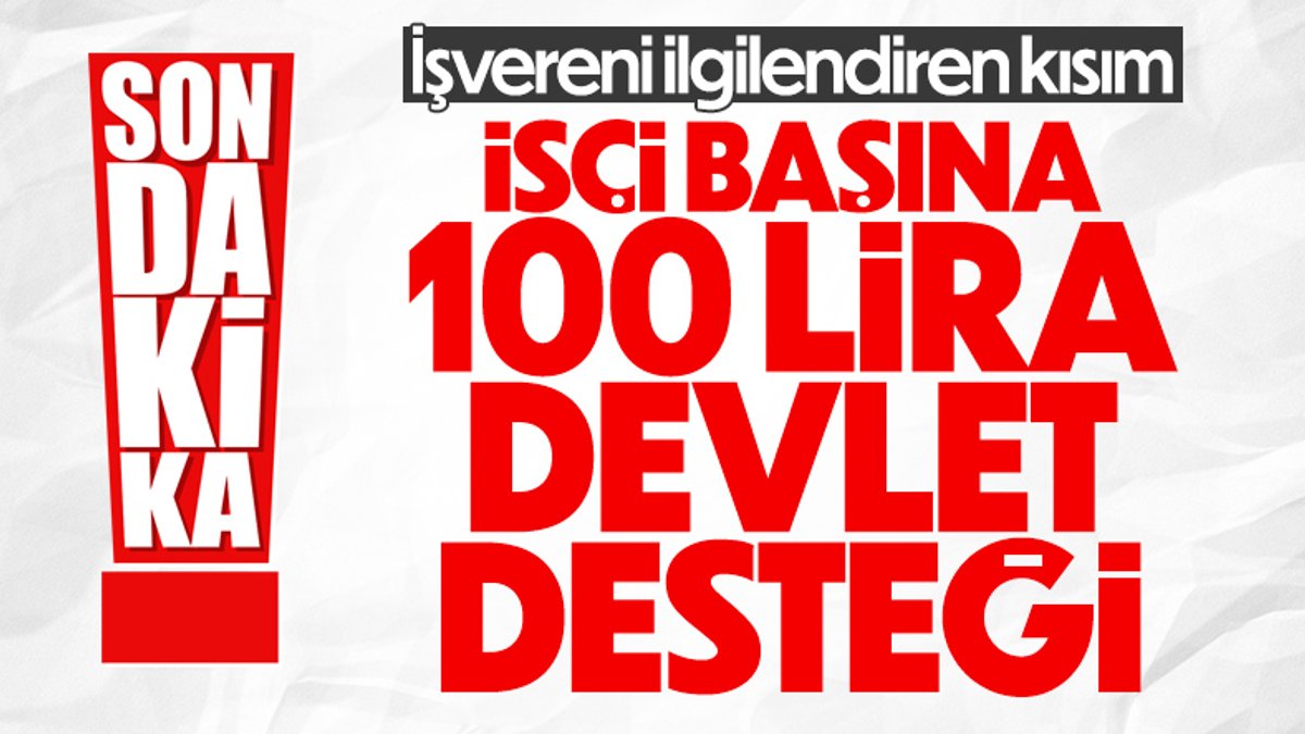 Cumhurbaşkanı Erdoğan açıkladı: İşverenlere 100 lira destek