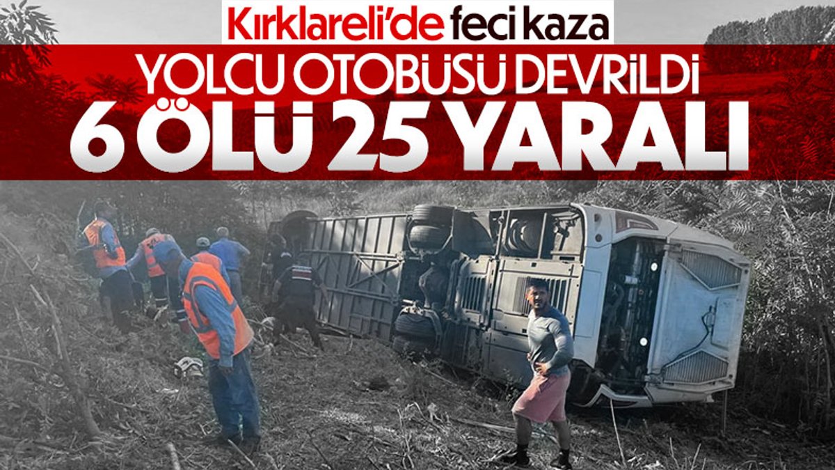 Kırklareli'nde yolcu otobüsü devrildi: 1'i çocuk 6 ölü, 25 yaralı