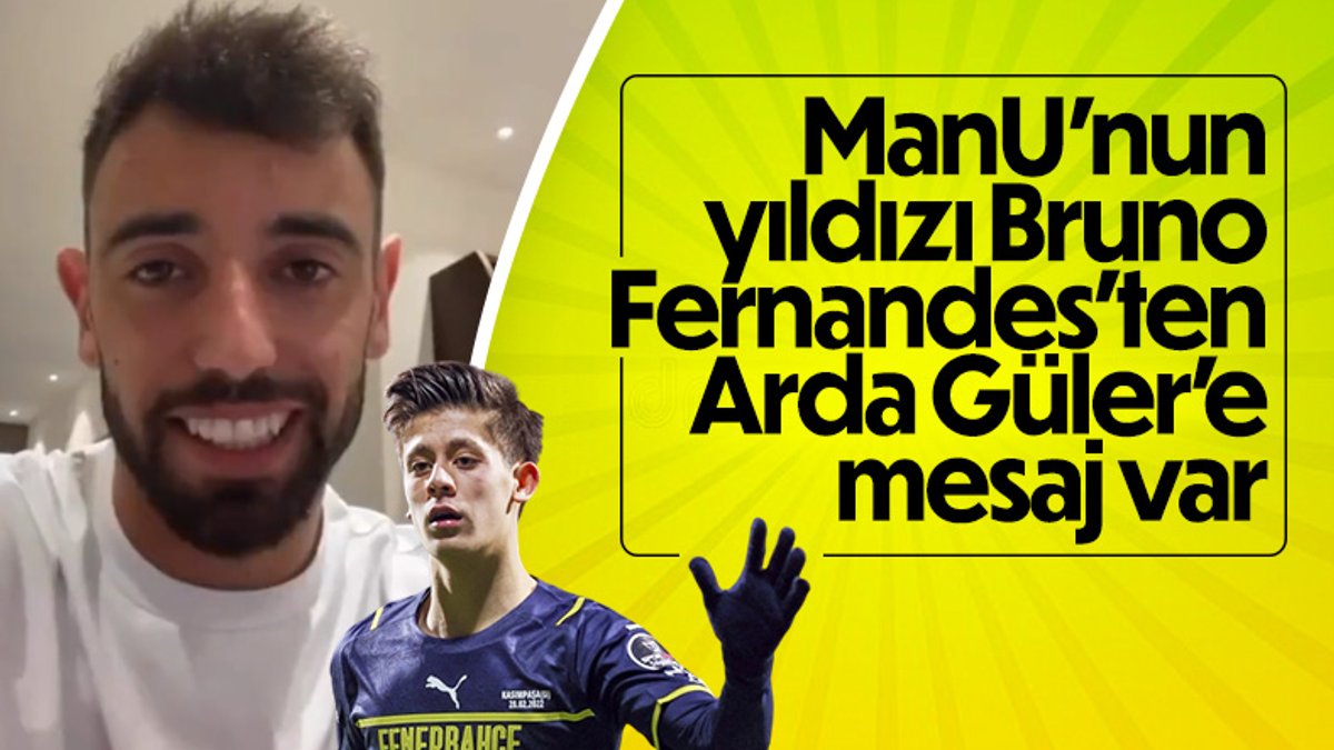 Bruno Fernandes'ten Arda Güler'e mesaj