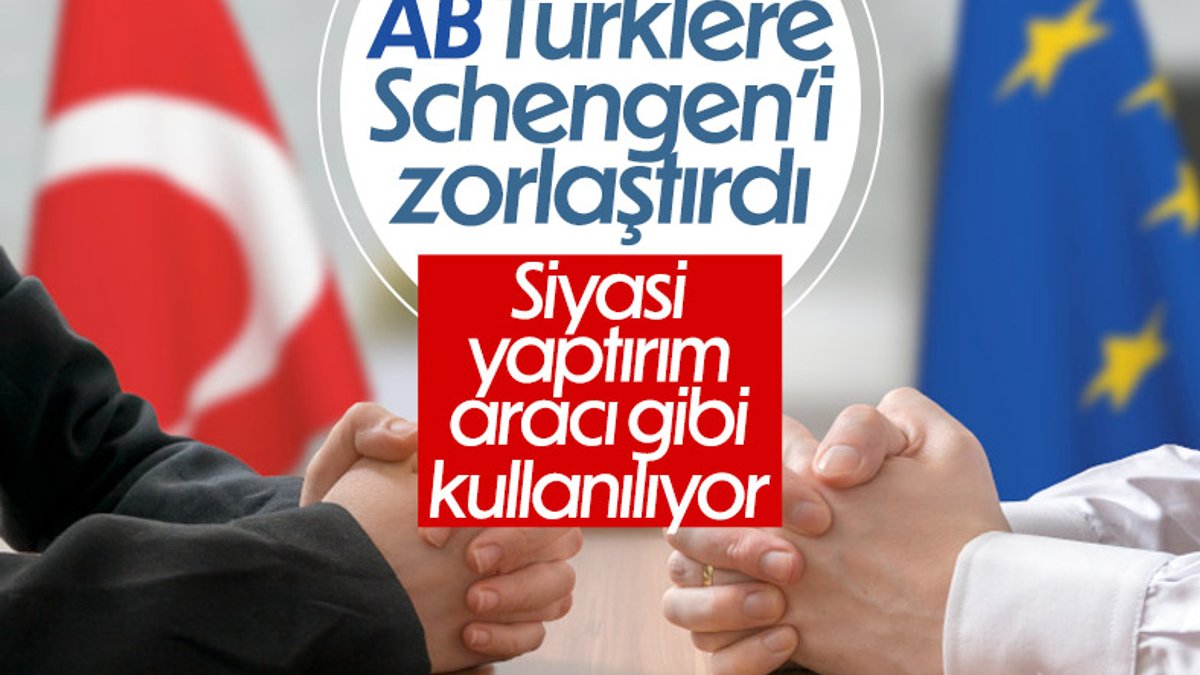 Türkiye'den AB'ye Schengen tepkisi: Siyasi yaptırım aracı gibi kullanılıyor