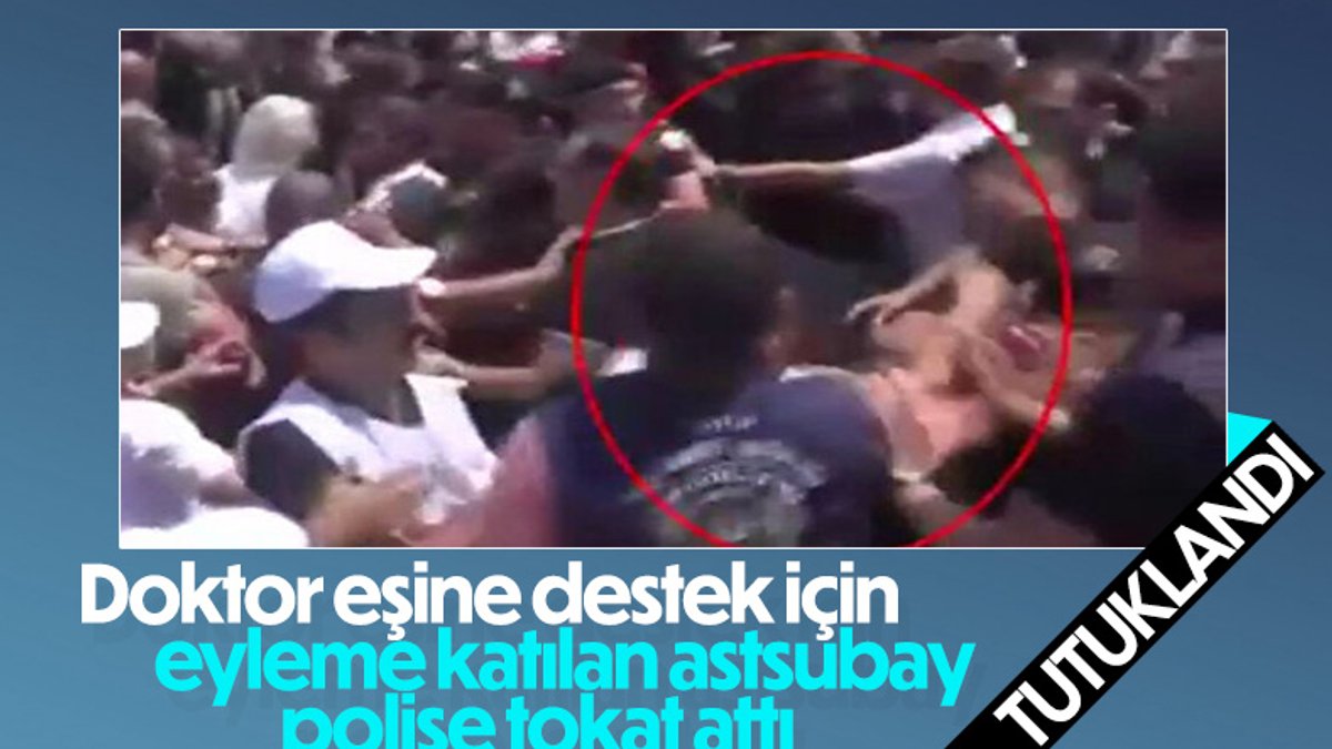 İstanbul'da sağlıkçıların eyleminde polise tokat atan astsubay tutuklandı