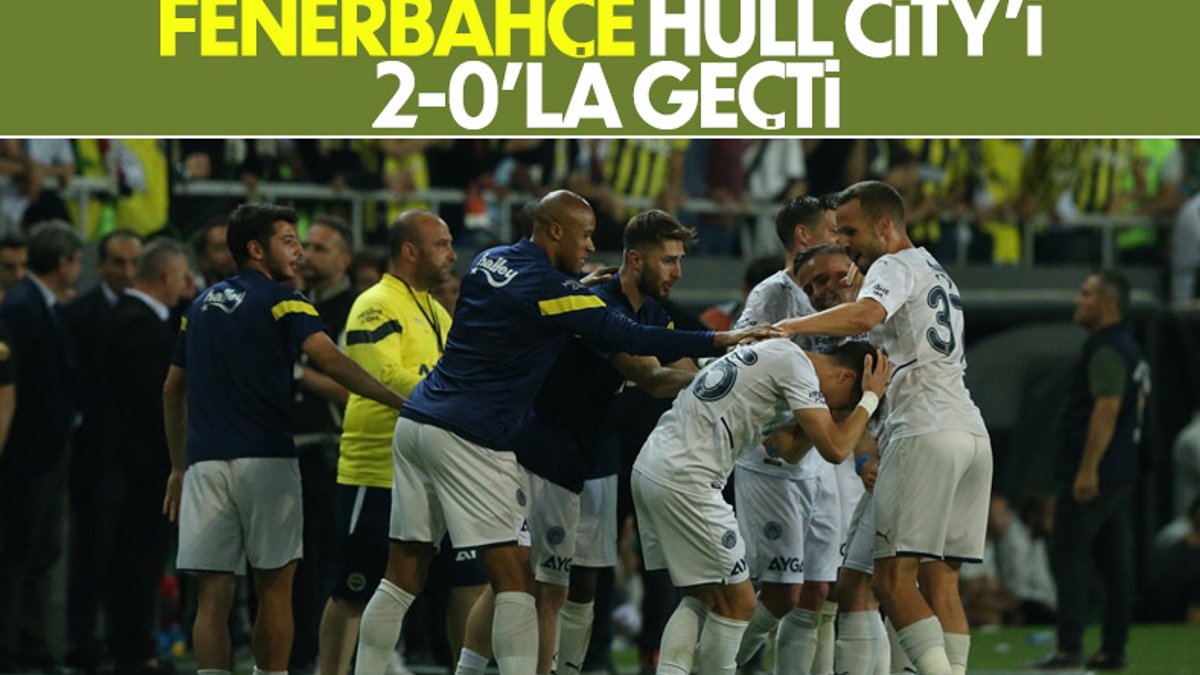 Fenerbahçe Hull City'i 2-0 mağlup etti