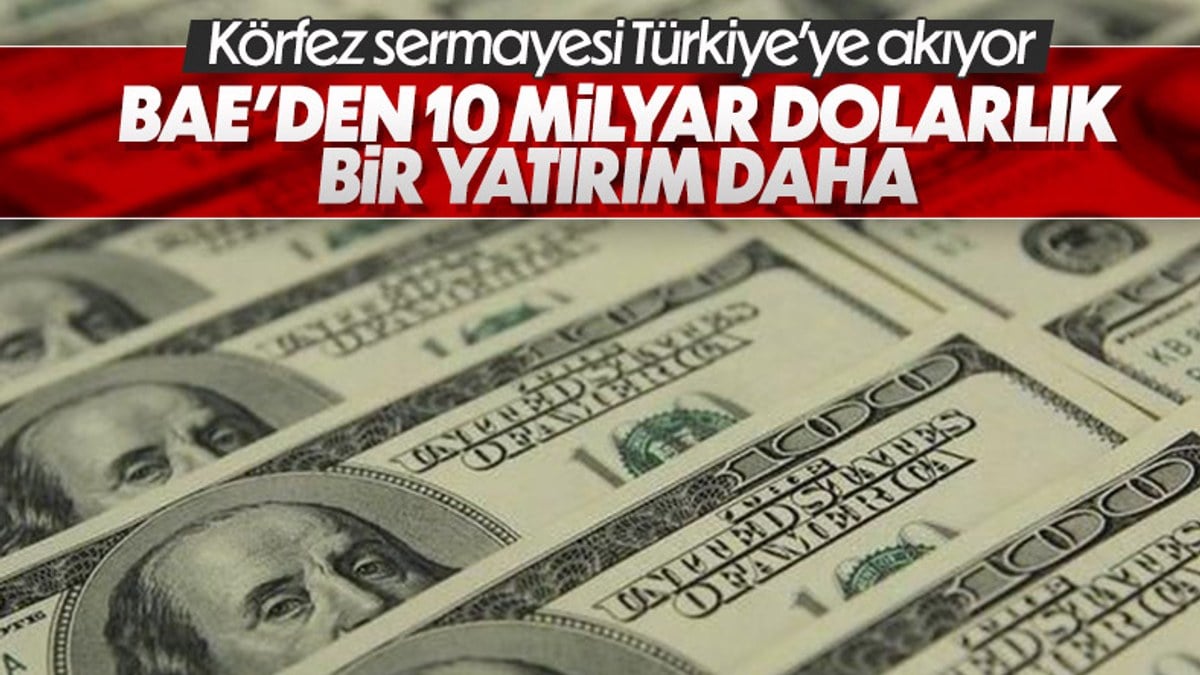 BAE'den Türkiye'ye 10 milyar dolarlık yatırım bütçesi