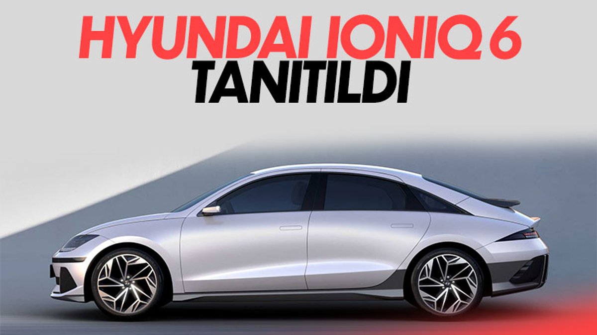 Hyundai'nin yeni elektrikli otomobili Ioniq 6 resmi olarak tanıtıldı